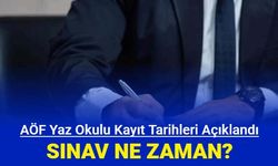 AÖF yaz okulu sınav tarihleri ve kayıt tarihleri belli oldu
