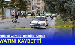 Arabanın çarptığı bisikletli çocuk,  hayatını kaybetti