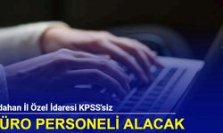 Ardahan İl Özel İdaresi KPSS'siz büro personeli alımı yapacak