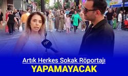 Artık herkes sokak röportajı yapamayacak