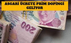 Asgari Ücrete Prim Dopingi Geliyor!