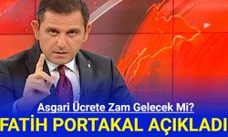 Asgari Ücrete Zam Gelecek Mi? Fatih Portakal Açıkladı!