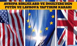Avrupa Birliği, ABD ve İngiltere'den Putin ve Lavrov'a Yaptırım Kararı