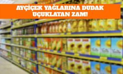 Ayçiçek Yağlarına Dudak Uçuklatan Zam!