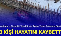 Aydın'da otomobil, viyadük için açılan temel çukuruna düştü: 3 kişi hayatını kaybetti