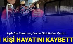 Aydın'da Panelvan, seçim otobüsüne çarptı: 1 kişi hayatını kaybetti, 1 kişi yaralandı