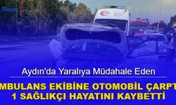 Aydın'da yaralıya müdahale eden Ambulans Ekibine otomobil çarptı: 1 sağlıkçı hayatını kaybetti