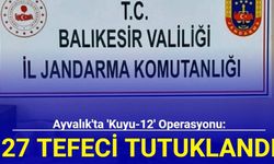 Ayvalık'ta 'Kuyu-12' operasyonu: 27 tefeci tutuklandı