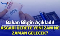 Bakan Bilgin Açıkladı: Asgari Ücrete Yeni Zam Ne Zaman Gelecek?