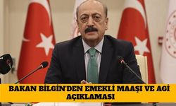 Bakan Bilgin'den Emekli Maaşı ve AGİ Açıklaması