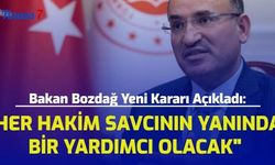 Bakan Bozdağ Yeni Kararı Açıkladı:  "Her Hakim Savcının Yanında Bir Yardımcı Olacak"