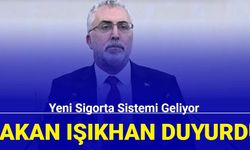 Bakan Işıkhan duyurdu: Yeni sigorta sistemi geliyor