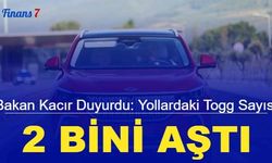 Bakan Kacır duyurdu: Yollardaki Togg sayısı 2 bini aştı