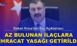 Bakan Koca'dan İlaç Açıklaması: Az Bulunan İlaçlara İhracat Yasağı Getirildi