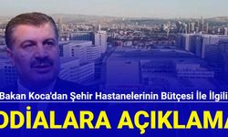 Bakan Koca'dan şehir hastanelerinin bütçesi ile ilgili iddialara yanıt