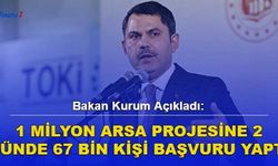 Bakan Kurum Açıkladı: 1 Milyon Arsa Projesine 2 Günde 67 Bin Kişi Başvuru Yaptı
