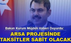Bakan Kurum Müjdeli Haberi Duyurdu: Arsa Projesinde Taksitler Sabit Olacak