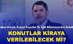 Bakan Kurum TOKİ Sosyal Konutları İle İlgili Bilinmeyenleri Anlattı: Konutlar Kiraya Verilebilecek Mi?