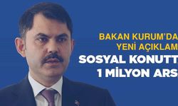 Bakan Murat Kurum'dan Sosyal Konutta 1 Milyon Arsa Açıklaması