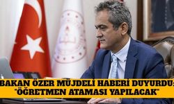 Bakan Özer Müjdeli Haberi Duyurdu: "Öğretmen Ataması Yapılacak"