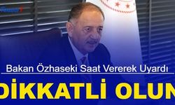 Bakan Özhaseki'den sıcak hava uyarısı