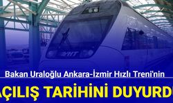 Bakan Uraloğlu Ankara-İzmir Hızlı Treni'nin açılış tarihini duyurdu