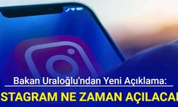 Bakan Uraloğlu'ndan son dakika açıklaması: Instagram ne zaman açılacak?