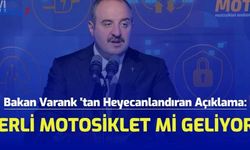 Bakan Varank 'tan Heyecanlandıran Açıklama: Yerli Motosiklet Mi Geliyor?