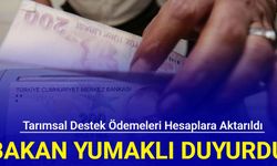 Bakan Yumaklı duyurdu: Tarımsal destek ödemeleri hesaplara aktarıldı