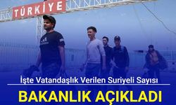 Bakanlık açıkladı: İşte vatandaşlık verilen Suriyeli sayısı