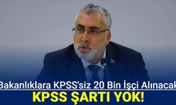 Bakanlıklara KPSS'siz 20 bin işçi alımı yapılacak