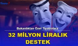 Bakanlıktan Özel Tiyatrolara 32 Milyon Liralık Destek
