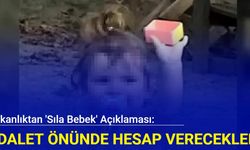 Bakanlıktan 'Sıla bebek' açıklaması: Adalet önünde hesap verecekler