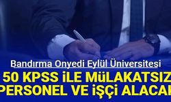 Bandırma Onyedi Eylül Üniversitesi 75 personel alımı yapacak: İşte başvuru 2023