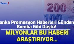 Banka Promosyon Haberleri Gündeme Bomba Gibi Düştü!  Milyonlar Bu Haberi Araştırıyor...