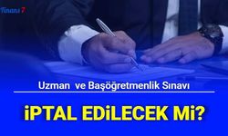 Başöğretmenlik ve Uzman Öğretmenlik Sınavı iptal Edilir mi? İşte Son Dakika Açıklamaları