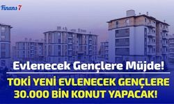 Başvurular Başlıyor!TOKİ Yeni Evlenecek Gençlere 30.000 Bin Konut Yapacak 2022! İşte Başvuru Şartları ve Tarihleri! 