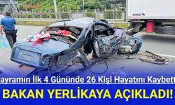Bayramın İlk 4 Gününde 26 Kişi Hayatını Kaybetti!
