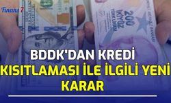 BDDK'dan Kredi Kısıtlaması İle İlgili Yeni Karar