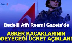 Bedelli Askerlik Affı Resmi Gazete'de: Asker Kaçakları ve Bakaya İçin Bedelli Ücreti Açıklandı