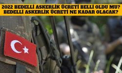 Bedelli Askerlik Ücretine Büyük Zam! Bedelli Askerlik Ücreti Ne Kadar Olacak?