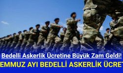 Bedelli Askerlik Ücretine Büyük Zam Geldi! 2024 Temmuz Ayı Bedelli Askerlik Ücreti