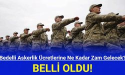 Bedelli Askerlik Ücretine Ne Kadar Zam Gelecek? Bedelli Askerlik Ne Kadar Olacak?