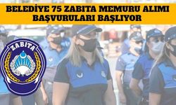 Belediye 75 Zabıta Memuru Alımı Başvuruları Başlıyor