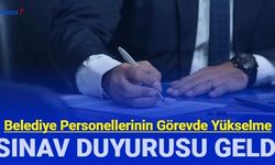 Belediye personellerinin görevde yükselme ve unvan değişikliği sınav duyurusu geldi