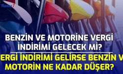 Benzin ve Motorine Vergi İndirimi Gelecek Mi? Vergi İndirimi Gelirse Benzin ve Motorin Ne Kadar Düşer?