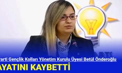 Betül Önderoğlu Hayatını Kaybetti