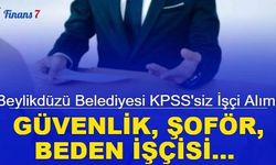 Beylikdüzü Belediyesi KPSS'siz personel alımı: Güvenlik, şoför, beden işçi alımı başvuru 2023