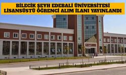 Bilecik Şeyh Edebali Üniversitesi Lisansüstü Öğrenci Alımı İlanı