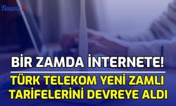 Bir Zamda İnternete! Türk Telekom Yeni Zamlı Tarifelerini Devreye Aldı